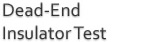 Dead-end insulator test